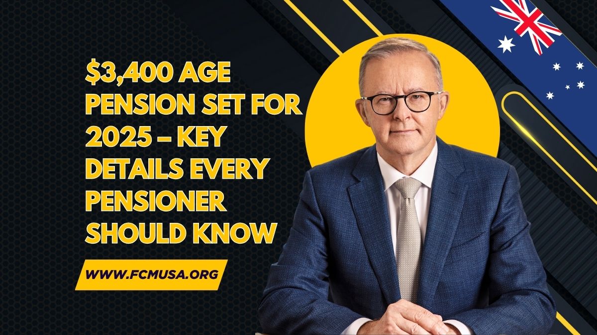 $3,400 Age Pension Set for 2025 – Key Details Every Pensioner Should Know