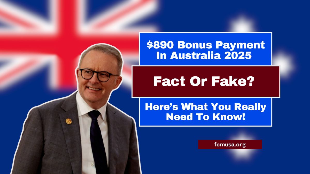 $890 Bonus Payment In Australia 2025 – Fact Or Fake? Here’s What You Really Need To Know!