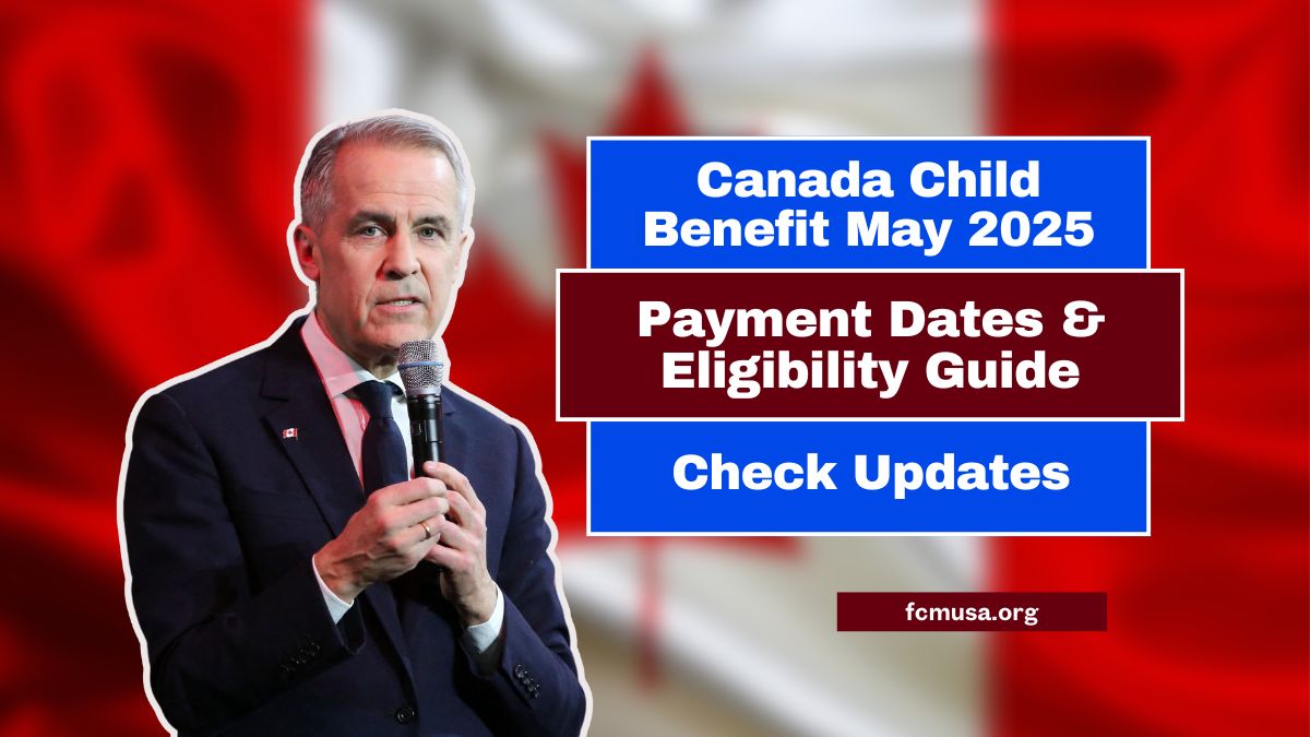 Canada Child Benefit May 2025 - Payment Dates & Eligibility Guide