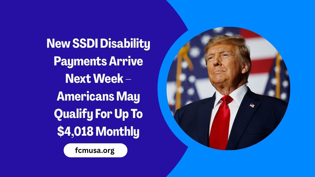 New SSDI Disability Payments Arrive Next Week – Americans May Qualify For Up To $4,018 Monthly
