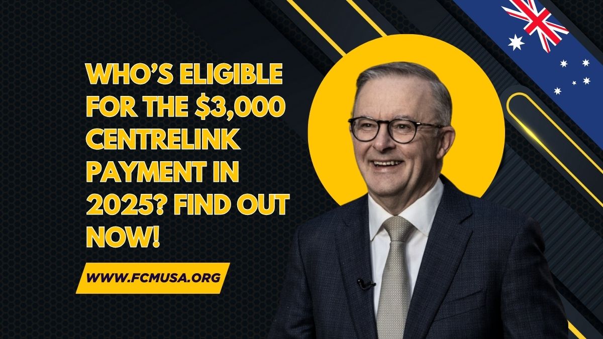 Who’s Eligible for the $3,000 Centrelink Payment in 2025? Find Out Now!